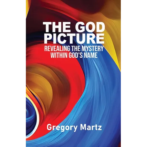 The God Picture: Revealing the Mystery within God's Name