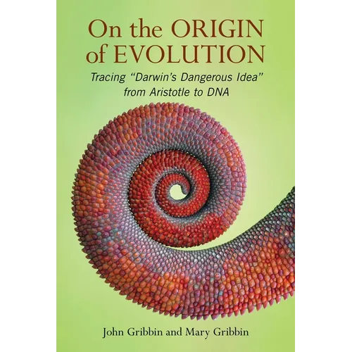 On the Origin of Evolution: Tracing 'Darwin's Dangerous Idea' from Aristotle to DNA