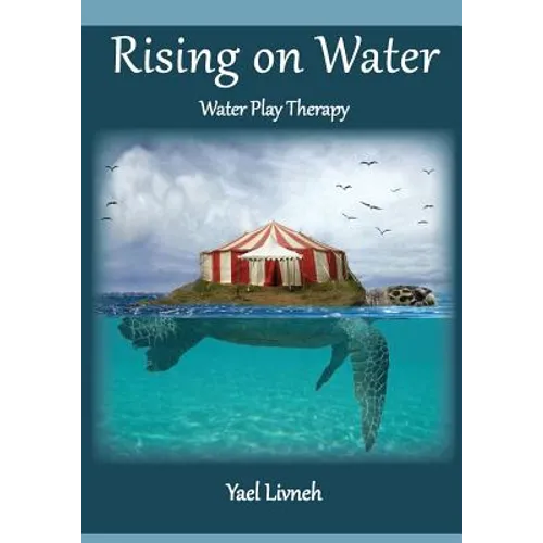 Rising on Water: Play Therapy in a New Form
