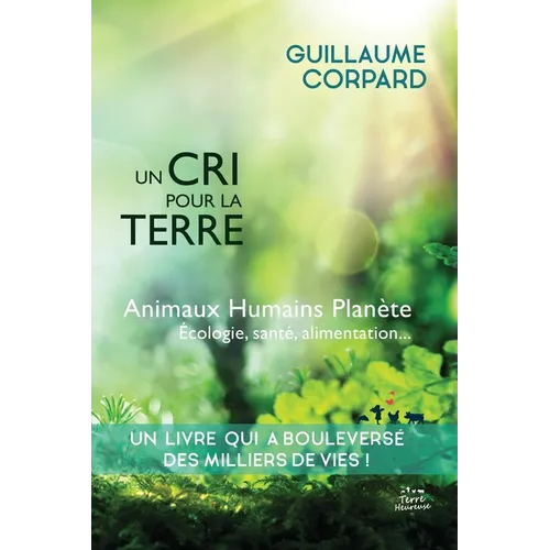 Un cri pour la Terre - Animaux, Humains, Planète: Nouvelle édition (2022)