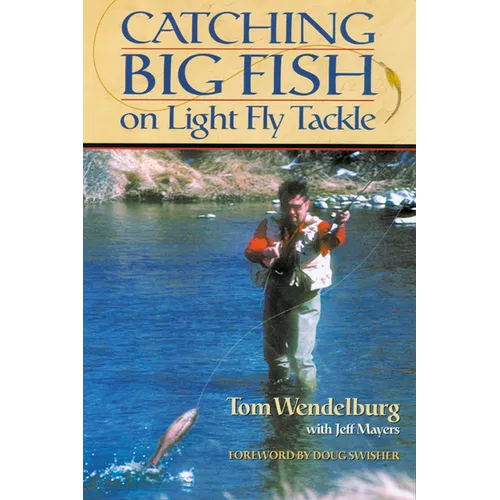 Catching Big Fish on Light Fly Tackle