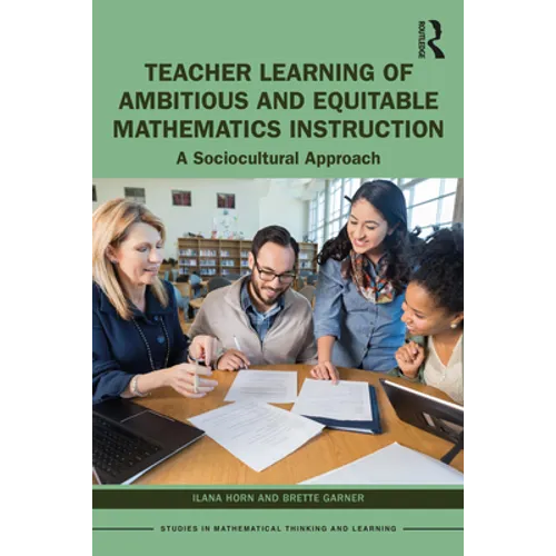 Teacher Learning of Ambitious and Equitable Mathematics Instruction: A Sociocultural Approach