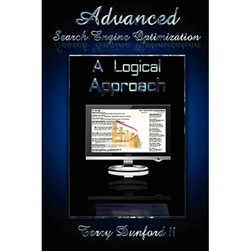 Advanced Search Engine Optimization: A Logical Approach