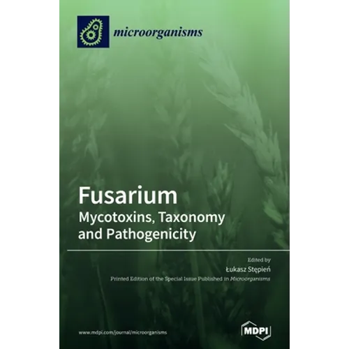 Fusarium: Mycotoxins, Taxonomy and Pathogenicity