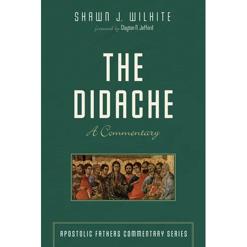 The Didache: A Commentary