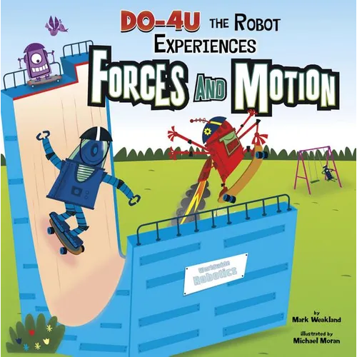 DO-4U the Robot Experiences Forces and Motion