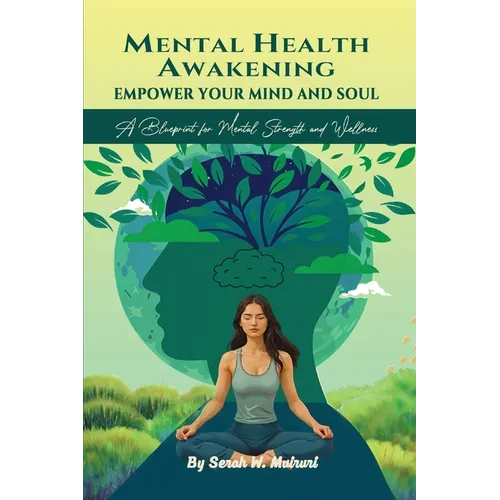 Mental Health Awakening: Empower Your Mind and Soul - Paperback