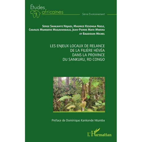 Les enjeux locaux de relance de la filière hévéa dans la province du Sankuru, RD Congo