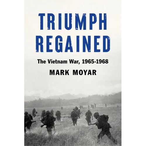 Triumph Regained: The Vietnam War, 1965-1968