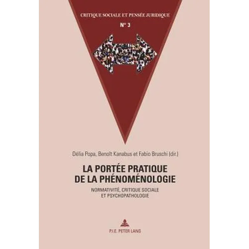 La portée pratique de la phénoménologie: Normativité, critique sociale et psychopathologie