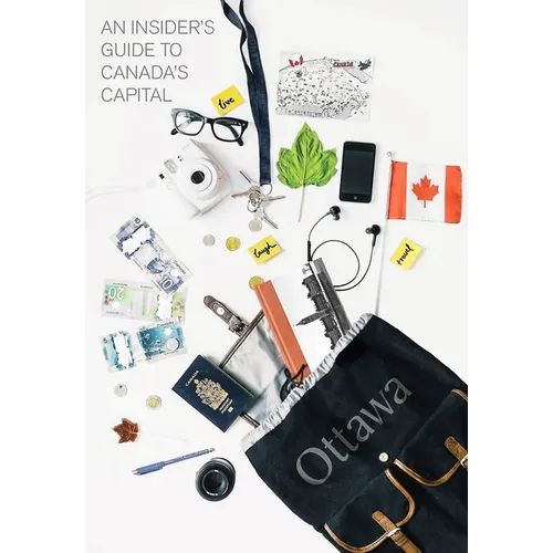 An Insider's Guide to Canada's Capital