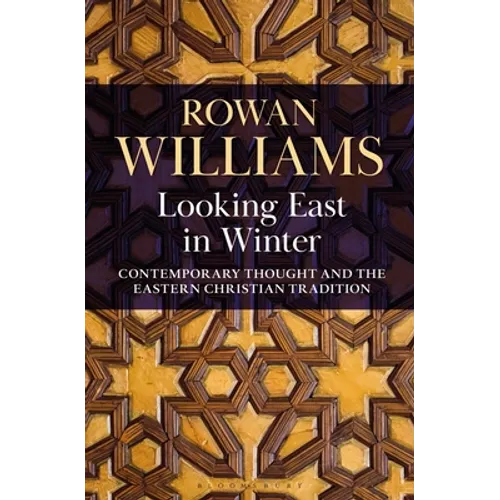 Looking East in Winter: Contemporary Thought and the Eastern Christian Tradition