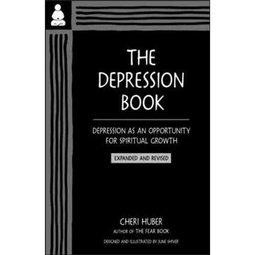 The Depression Book: Depression as an Opportunity for Spiritual Growth