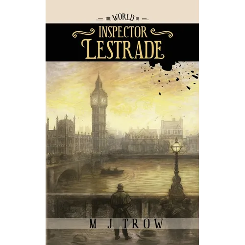 The World of Inspector Lestrade: Historical Companion to the Inspector Lestrade Series