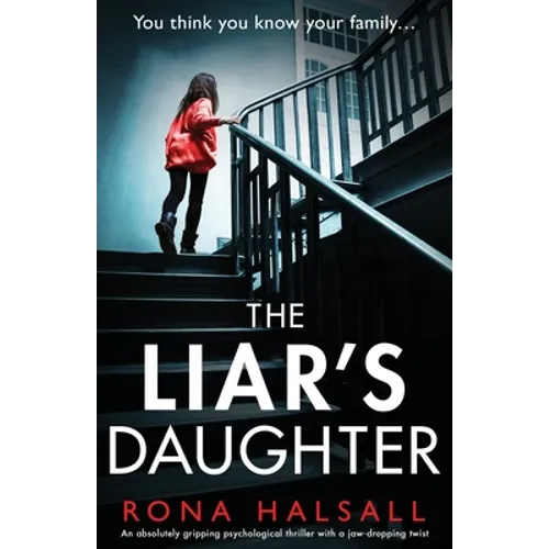 The Liar's Daughter: An absolutely gripping psychological thriller with a jaw-dropping twist