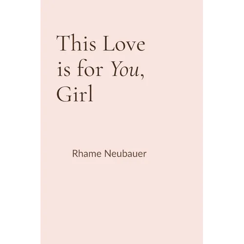 This Love is for You, Girl