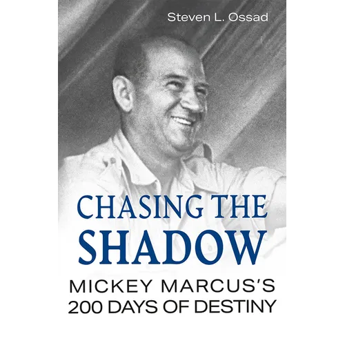 Chasing the Shadow: Mickey Marcus's 200 Days of Destiny