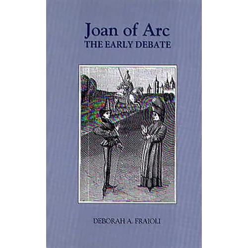 Joan of Arc: The Early Debate