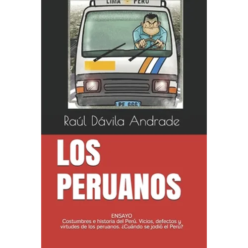 Los Peruanos: La mejor forma de entender al Perú y a los peruanos