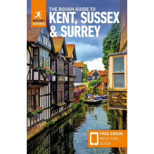 The Rough Guide to Kent, Sussex & Surrey: Travel Guide with eBook