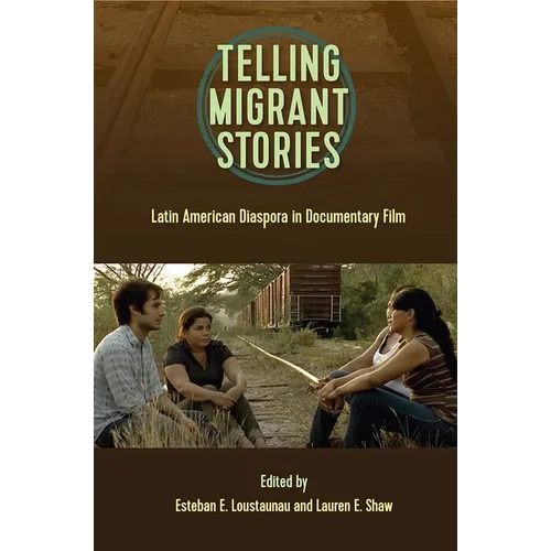 Telling Migrant Stories: Latin American Diaspora in Documentary Film
