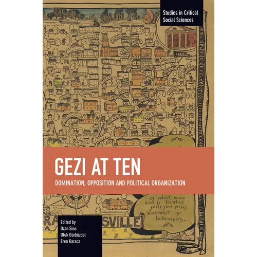 Gezi at Ten: Domination, Opposition and Political Organization