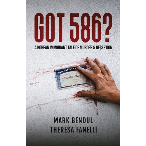 Got 586?: A Korean Immigrant Tale of Murder & De$eption