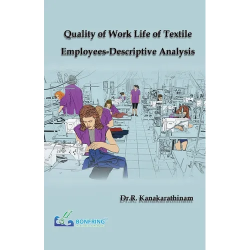 Quality of Work Life of Textile Employees-Descriptive Analysis