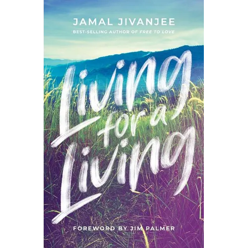 Living for a Living: Moving from a Mindset of Survival to an Economy of Love