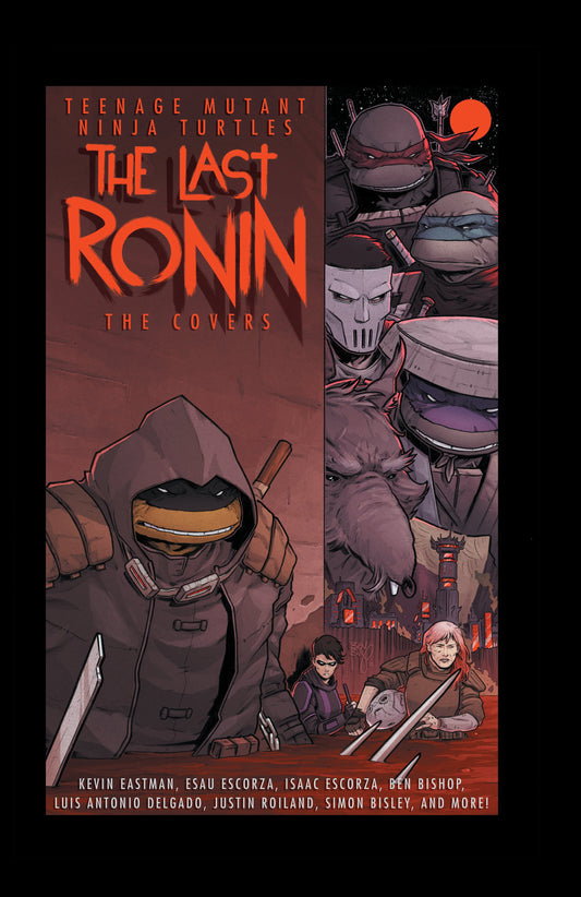 Teenage Mutant Ninja Turtles: The Last Ronin -- The Covers