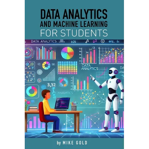 Data Analytics and Machine Learning For Students