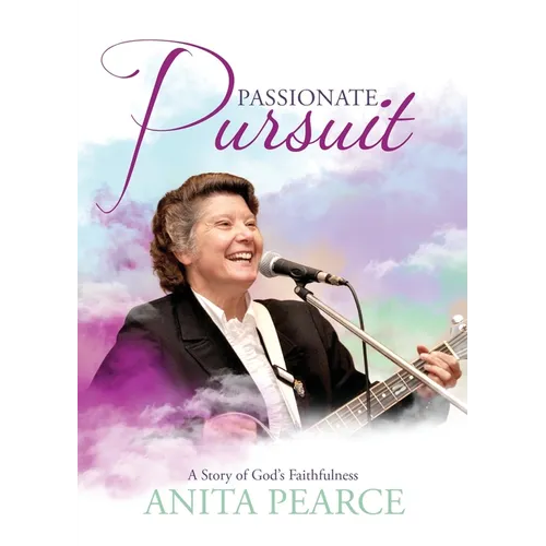 Passionate Pursuit: A Story of God's Faithfulness