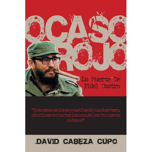 Ocaso Rojo: La Muerte De Fidel Castro