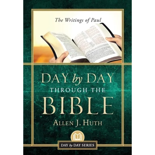 Day by Day Through the Bible: The Writings of Paul
