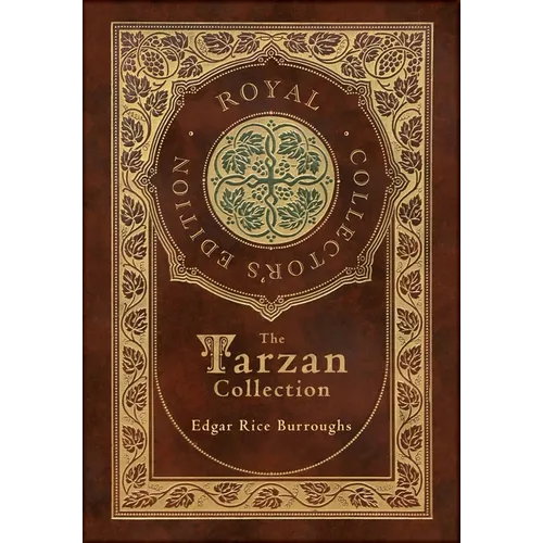 The Tarzan Collection (5 Novels): Tarzan of the Apes, The Return of Tarzan, The Beasts of Tarzan, The Son of Tarzan, and Tarzan and the Jewels of Opar