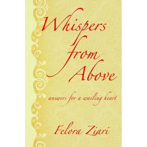 Whispers from Above: Answers for a Wailing Heart