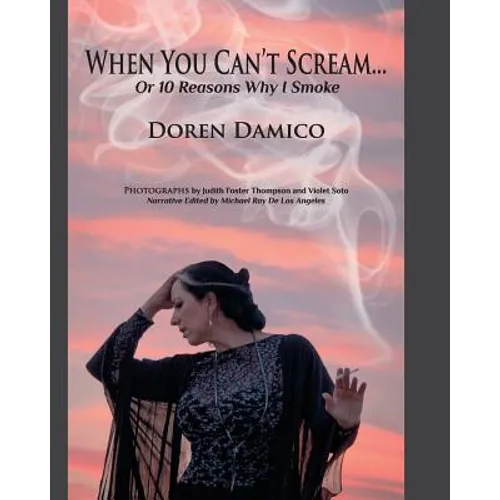 When You Can't Scream...Or 10 Reasons Why I smoke
