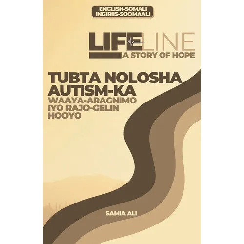 Lifeline: A Story of Hope / Tubta Nolosha Autism-ka: Waaya-Aragnimo iyo Rajo-Gelin Hooyo