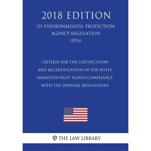 Criteria for the Certification and Recertification of the Waste Isolation Pilot Plants Compliance With the Disposal Regulations (US Environmental Prot