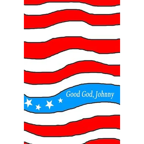 Good God, Johnny: A Christian Journey to the Third Millennium