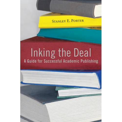 Inking the Deal: A Guide for Successful Academic Publishing
