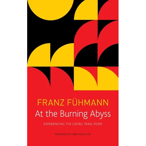 At the Burning Abyss: Experiencing the Georg Trakl Poem