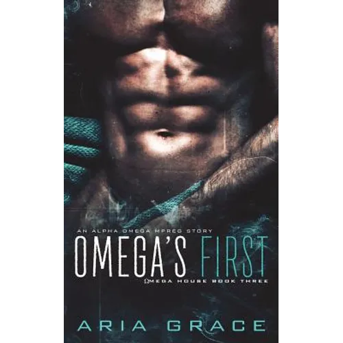 Omega's First: An Alpha Omega Mpreg
