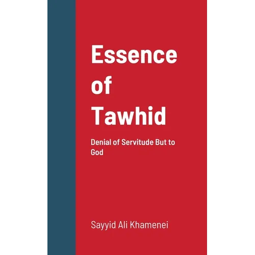 Essence of Tawhid: Denial of Servitude But to God