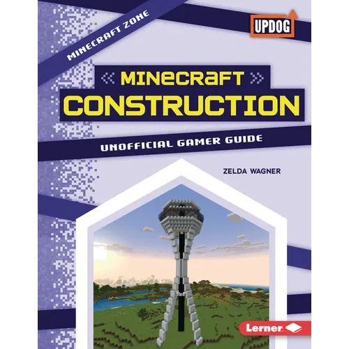 Minecraft Construction: Unofficial Gamer Guide