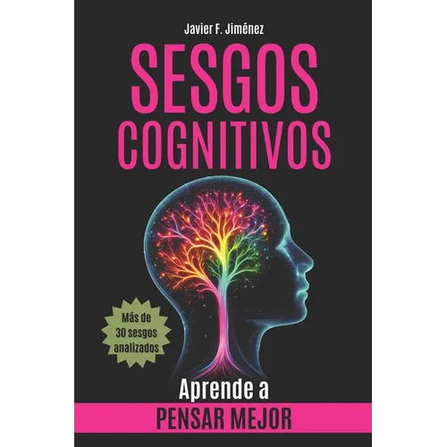 Sesgos Cognitivos: Aprende a Pensar Mejor (Ensayo Psicología)