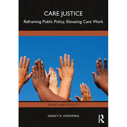 Care Justice: Reframing Public Policy, Elevating Care Work