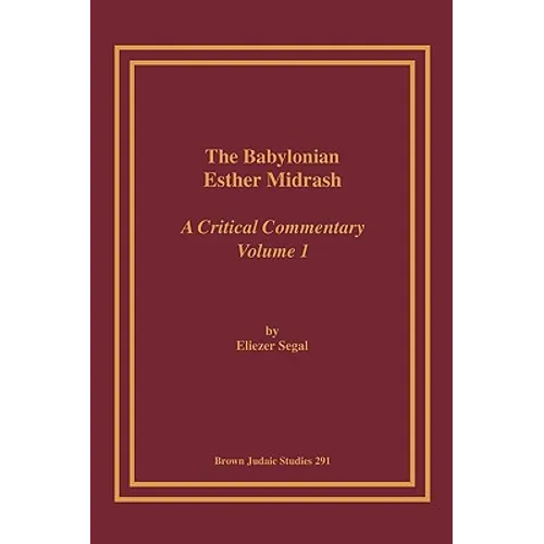 The Babylonian Esther Midrash: A Critical Commentary, Volume 1