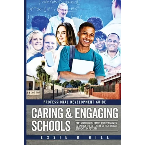 Caring & Engaging Schools: Partnering with Family and Community to Unlock the Potential of High School Students in Poverty: Professional Development G