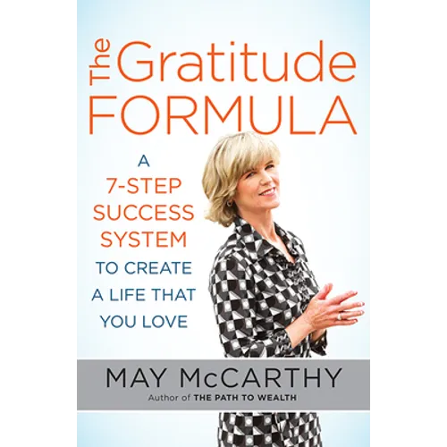 The Gratitude Formula: A 7-Step Success System to Create a Life That You Love